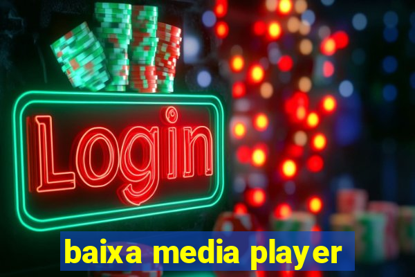 baixa media player